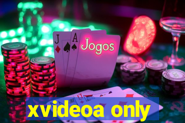 xvideoa only